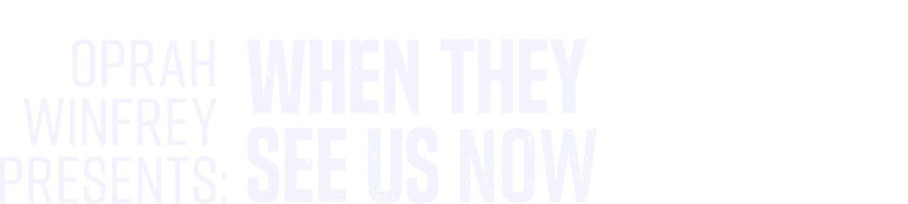 Oprah Winfrey Presents When They See Us Now Netflix Official Site