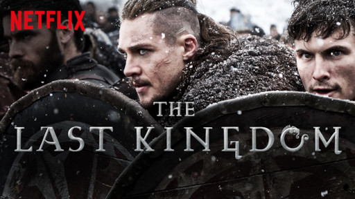 The Last Kingdom Netflix Official Site - 