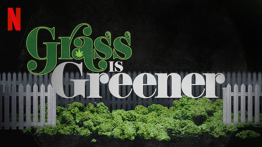 Grass Is Greener Netflix Official Site