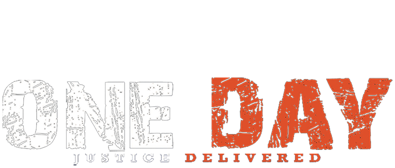 One Day Justice Delivered Netflix one day justice delivered netflix