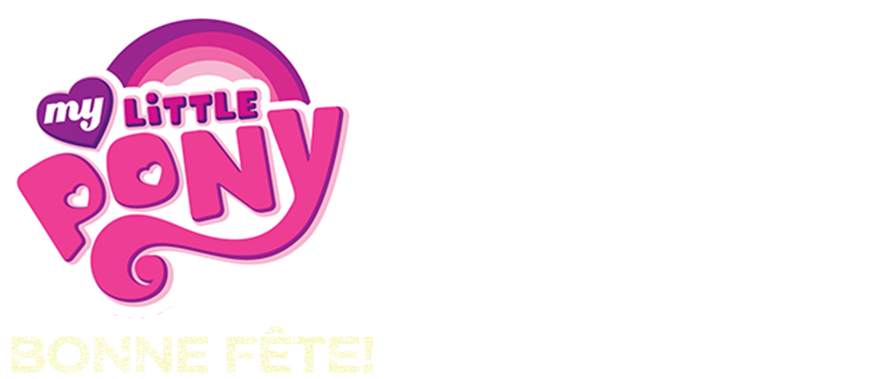 My Little Pony Joyeux Anniversaire Netflix