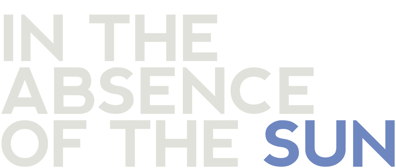In The Absence Of The Sun Netflix In The Absence Of The Sun Netflix
