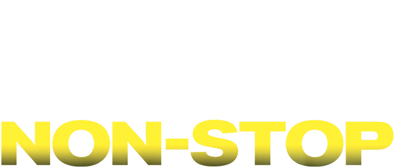 Non Stop Netflix Non Stop Netflix