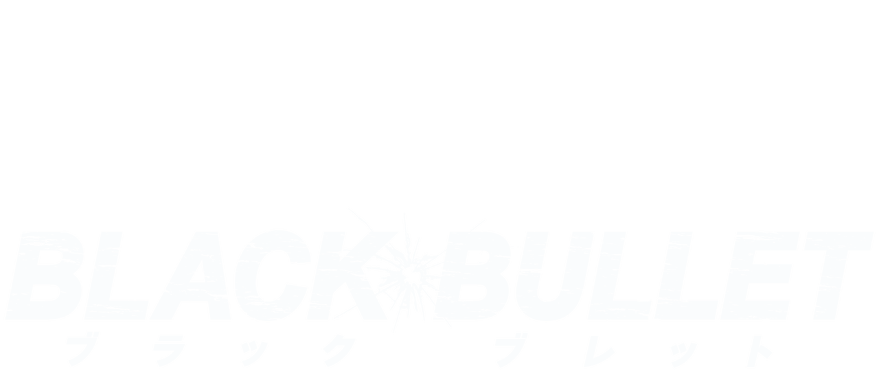 Black Bullet Netflix Black Bullet Netflix