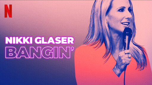 Nikki Glaser: Bangin’