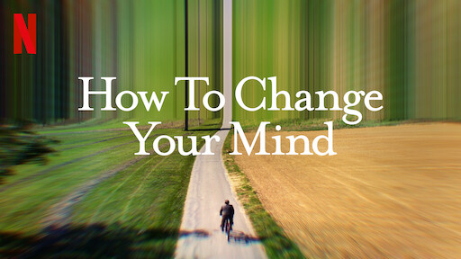 How to Change Your Mind