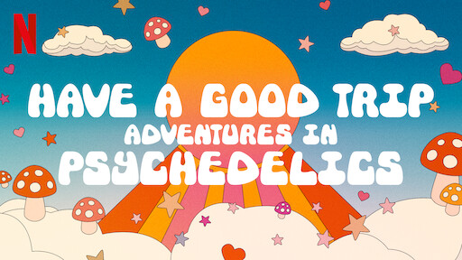 Have a Good Trip: Adventures in Psychedelics